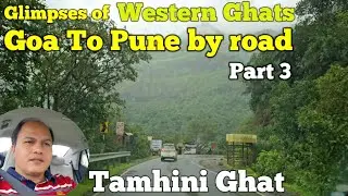 Goa To Pune by road Part 3 -  Tamhini Ghat - Scenic Route - #Solo Travel #Road Trip