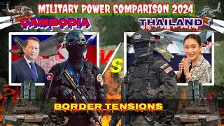 Cambodia vs Thailand military power comparison 2024 Thailand vs Cambodia military power comparison