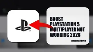 How To Boost PlayStation 5 Multiplayer Not Working 2026 (UPDATED 2026)