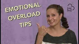 Emotional Overload Tips