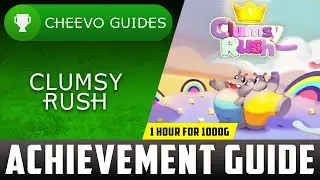 Clumsy Rush - Achievement Guide (Xbox One) **1 HOUR FOR 1000G**