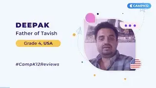 #CampK12Reviews: Our Super coder Tavish's dad talks about their journey with us