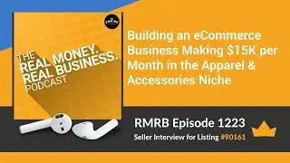 RMRB 1223 - Building an eCommerce Business Making $15K per Month in the Apparel & Accessories Niche
