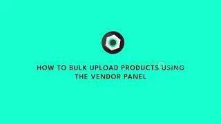 How to Bulk Upload Products using theVendor Panel | Autotek | Dubai | UAE