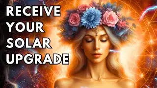 Solar Integration & Alignment Meditation ☀️ Absorb Light Codes & Recharge