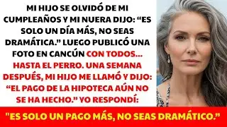 Mi hijo se olvidó de mi cumpleaños y mi nuera dijo: “Es solo un día más, no seas dramática”. Luego…