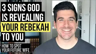You Will Know You Met “Your Rebekah” When God . . .