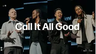 Call It All Good | VIVE Church