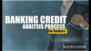 Banking Credit Analysis Process (for Bankers) | CA RAJA CLASSESS