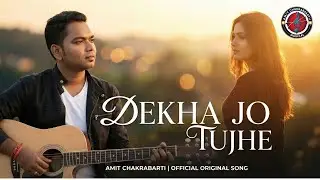 Dekha Jo Tujhe | Official Music Video | Amit Chakrabarti | New Hindi original Romantic Song