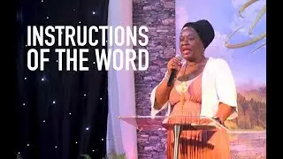 INSTRUCTIONS OF THE WORD - Apostle Sarah Bunjo
