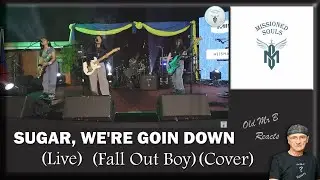 Missioned Souls LIVE - SUGAR, WE'RE GOIN DOWN (Fall Out Boy) (Reaction)