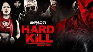 Impact Wrestling: Hard To Kill 2020 Theme &ldquo;We All Go Down Together&rdquo; (Instrumental)