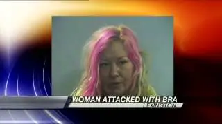 Woman Attacks Homeowner With Bra