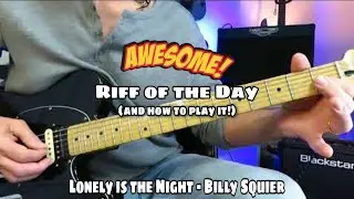 Awesome Riff of the Day & How to Play it. Lonely is the Night - Billy Squier.
