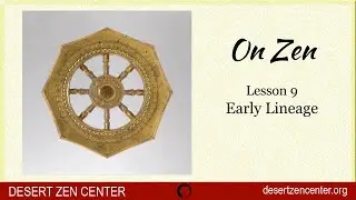 Zen Basics Lesson 9: Early Lineage