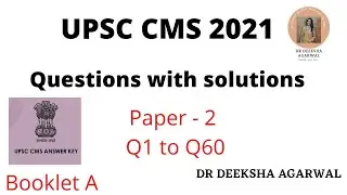UPSC CMS 2021 solutions of paper -2 || Q1 to Q60 || with explanations || Dr Deeksha Agarwal ||