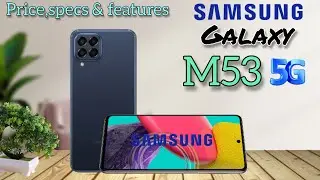 Samsung Galaxy M53:Price in philippines | Official look and design | Specs and features Quick review