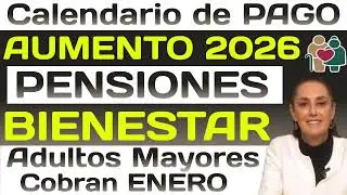 CALENDARIO de PAGO PENSIONES ENERO 2026 Viene AUMENTO ADULTO MAYOR DISCAPACIDAD Mujeres 60 BIENESTAR