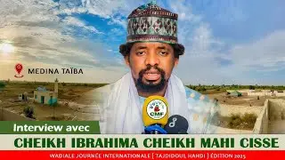 Medina Taiba Journée Tajdidoul Hahdi Édition2025 - Interview avec Cheikh Ibrahim Cissé Jalalou Dine 