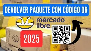 DEVOLVER PAQUETE A Mercado Libre CON QR 2025
