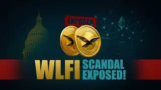 WLFI Scandal Exposed!