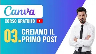 Lezione 3. Come creare un post semplice con Canva &ndash; Tutorial pratico per principianti