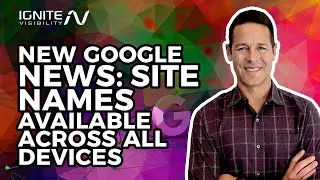 New Google News: Site Names Available Across All Devices