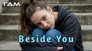 TAM - Beside You | Emotional EDM About Never Giving Up