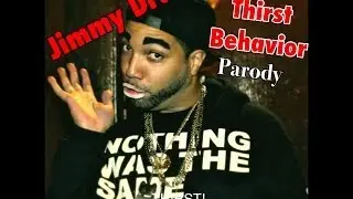 Jimmy Drake - Worst Behavior PARODY (Thirst Behavior)