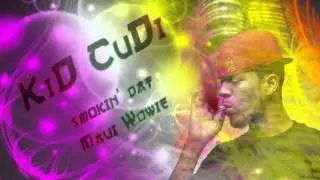 Maui Wowie - Sped Up - Kid Cudi