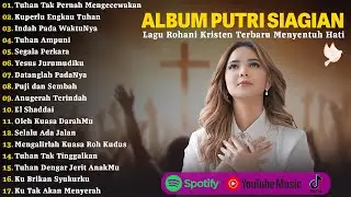 Lagu Rohani Kristen Putri Siagian Full Album 2026 - Tuhan Tak Pernah Mengecewakan | Lagu Rohani 2026