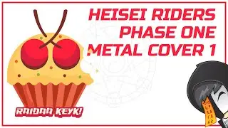 RAIDAA KEYK! (Part 1) | Heisei Kamen Rider Metal Cover [平成仮面ライダーシリーズ第1期] | SeventhVampire