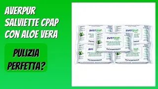 RECENSIONE (2026) : Averpur Salviette CPAP con Aloe Vera. DETTAGLI