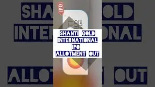 Shanti Gold International IPO Allotment | Shanti Gold IPO | Shanti Gold IPO Allotment Out