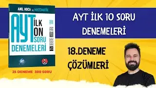 AYT İlk 10 Soru Kampı | 18.Deneme Çözümleri