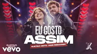 Gustavo Mioto, Mari Fernandez - Eu Gosto Assim (Ao Vivo Em S&atilde;o Paulo / 2022)