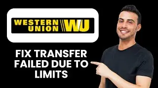Western Union Transfer Failed Due To Limits &mdash; Fix 📱 Increase Limits & Complete Transfers