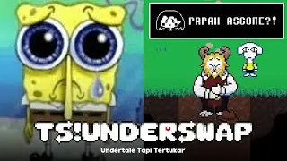 undertale tapi tertukar (TS!UNDERSWAP)