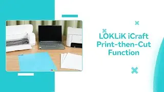 How to Use Print-then-Cut with LOKLiK iCraft&trade;: Easy Tutorial for Stunning Stickers!