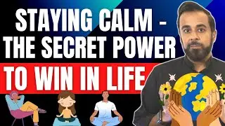 Staying calm - the secret power to win in life