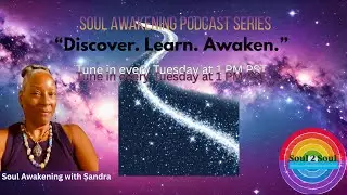 Soul Awakening Podcast: Quantum Age of Awakening & the Consciousness in Science Ep 4 entanglement