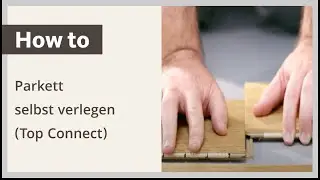 Parkett selbst verlegen &ndash; Verlegeanleitung: HARO Parkett Top Connect, schwimmende Verlegung