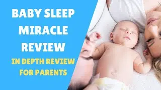 Baby Sleep Miracle: In-Depth Review