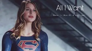 Kara Danvers | All I Want