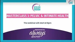 Always Discreet &ndash; &lsquo;Pelvic & Intimate Health&rsquo; Menopause Masterclass by OverTheBloodyMoon