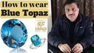How to wear Blue Topaz (In English)