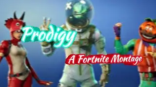Prodigy - A Fortnite Montage Presented By Scuffy !