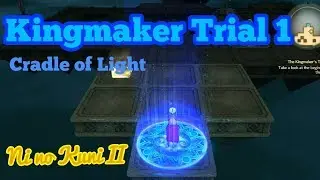 Cradle of Light Kingmaker Trial 1 Walkthrough all Orbs | Ni no Kuni II Revenant Kingdom