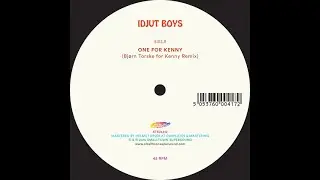 Idjut Boys - One For Kenny (Bj&oslash;rn Torske For Kenny Remix)